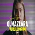 Olmazlara Vuruluyorum (Sercan Uca Remix Kaldım Bir Başıma