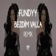 Fundyy - Bezdim Valla ( Fatih Yılmaz Remix )