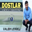 Valeh Lerikli - Dostlar 2020