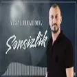 Vusal İbrahimov - sənsizlik (YUKLE)