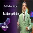 Sahib İbrahimov - Baxdın çəkildin