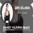 Ebru Yaşar - Ben Bilmem ( Samet Yıldırım Remix )