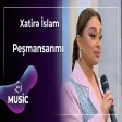 Xatirə İslam - Peşmansanmı
