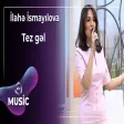 İlahə İsmayılova - Tez gəl