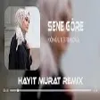 Könül Kerimova - Sene göre ( Hayit Murat Remix )