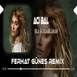 Oluruda Yokmuş O Yılların ( Ferhat Güneş Remix Sıla & Dedublüman - Acı Bal