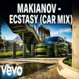 MAKIANOV - ECSTASY (CAR MIX