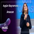 Aygün Bayramova - Anacan