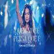 Simone Mendes - QUEM VOCÊ PENSA QUE É (O MELHOR DE MIM