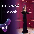 Nazpəri Dostəliyeva - Bura Vətəndir