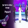 Şöhrət & Gülzar & Rəvan - Popurri