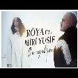 Röya ft. Miri Yusif - Sevgilim (2020)