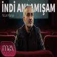 Nicat Mənalı - İndi Anlamışam I