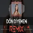 Özge Biroğlu - Dön Diyemem ( Fatih Yılmaz REMİX )