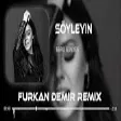 Ebru Gündeş - Söyleyin ( Furkan Demir & Ahmet Taner Remix )