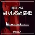 Hande Ünsal - Ah Anlatsam ( Onur Colak Remix )