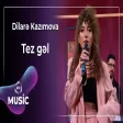 Dilarə Kazımova - Tez gəl