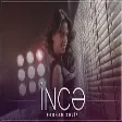 Ferhad Xelif - İncə 2021 (YUKLE)