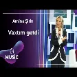 Amina Şirin - Vaxtım getdi