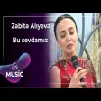 Zabitə Alıyeva - Bu sevdamız