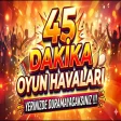 45 Dakika Kesintisiz Oyun Havası Full Karışık Sınırsız Eğlence