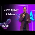 Manaf Ağayev - Allahım