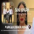 Okan & Volkan feat. Seda Tripkolic - Sana Yanarım ( Furkan Demir Remix )