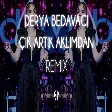 Derya Bedavacı - Çık Artık Aklımdan ( Fatih Yılmaz Remix )