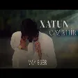 Xatun & Cezahir - (Vay əgər)