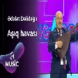 Ədalət Dəlidağlı - Aşıq havası