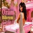 Günel Zeynalova - Özüm Bilerem