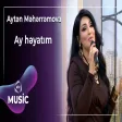 Aytən Məhərrəmova - Ay həyatım