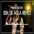 Hakan Altun - Sen de Ağla ( Onur Colak Remix )