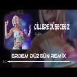 Gülşen - Dillere Düşeceğiz ( Erdem Düzgün Remix )