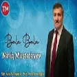 Natiq Mustafayev - Bala Bala (YUKLE)