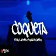 Fuerza Regida, Grupo Frontera - COQUETA ⟨ LETRA ⟩