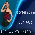 Turkan Velizade - Seven Adam