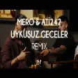 MERO x ATI242 - UYKUSUZ GECELER ( Fatih Yılmaz Remix )