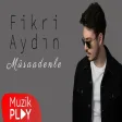 Fikri Aydın - Müsaadenle