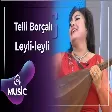 Telli Borçalı - Leyli-leyli