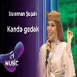 Xuraman Şuşalı - Kəndə gedək