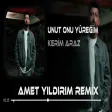 Kerim Araz - Unut Onu Yüreğim ( Samet Yıldırım Remix