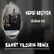 Oğuzhan Koç - Hepsi Geçiyor ( Samet Yıldırım Remix )