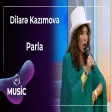 Dilarə Kazimova - Parla
