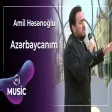 Amil Həsənoğlu - Azərbaycanım