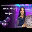 Bahar Lətifqızı - Muğam