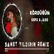 Sefo & Jako - Kördüğüm ( Samet Yıldırım Remix )