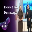 Rəvanə & İlkin - Darıxacaqsan