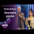Təranə & Musa - Yara namə yazdım