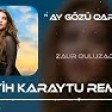 Zaur Qulizade - Ay Gozu Qara Qiz 2022 (Remix)